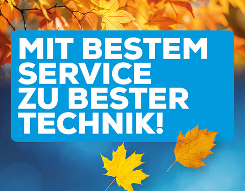 Mit bestem Service zu bester Technik! Mit bestem Service zu bester Technik!