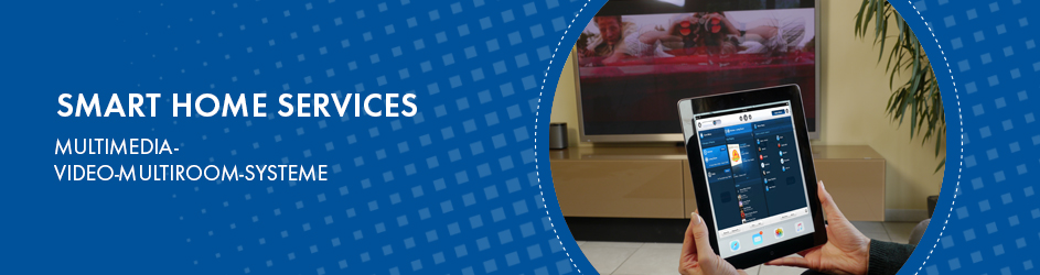smart-home-services-multimedia-video-multiroomsysteme.jpg