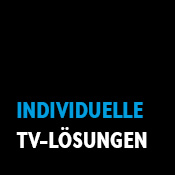 Individuelle TV-Lösungen