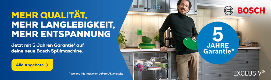 5 Jahre Garantie Bosch Geschirrspüler