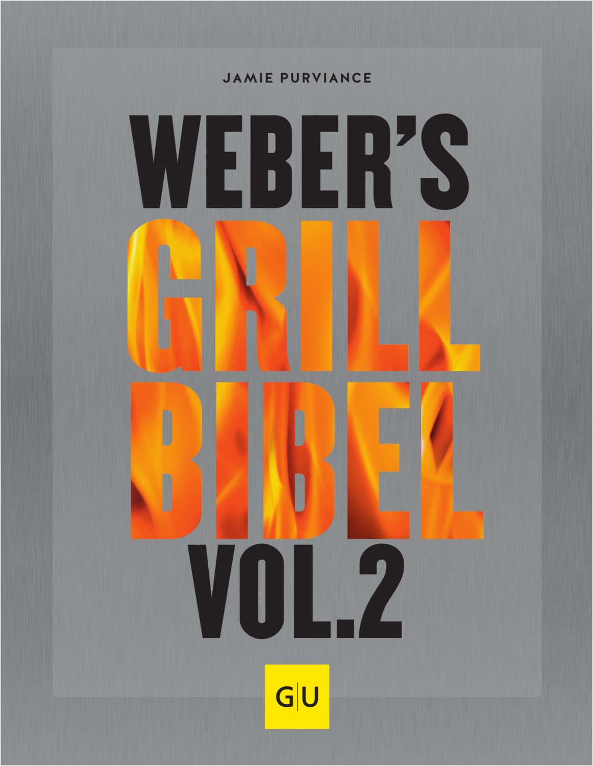 Weber`s Grillbibel (Volume 2)
