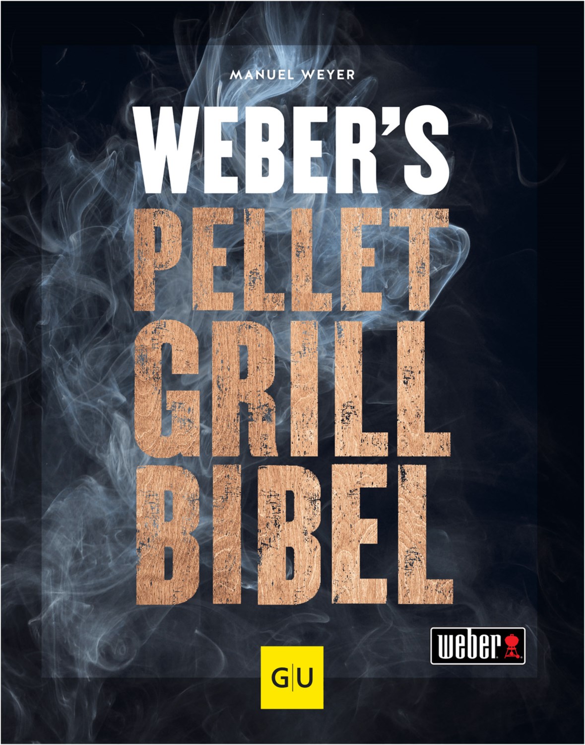 Weber`s Pelletgrillbibel